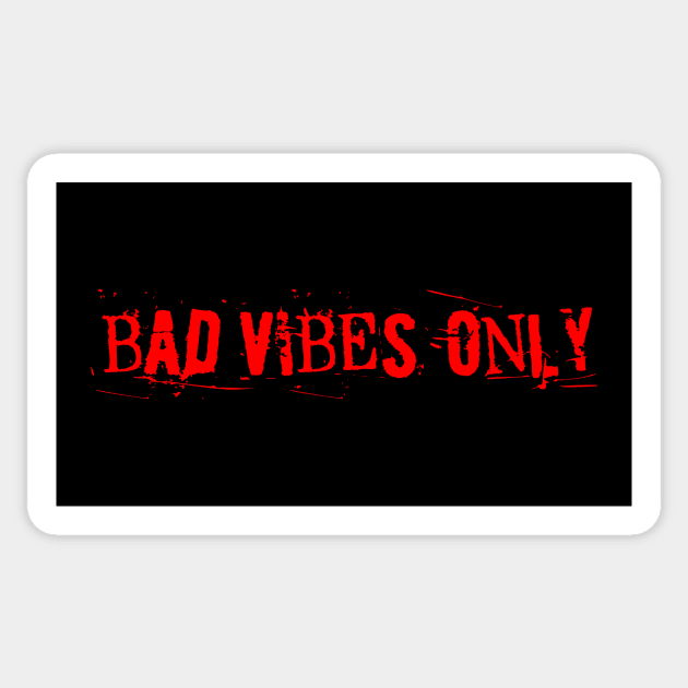 BAD VIBES ONLY red as the blood in my veins Sticker by sandpaperdaisy